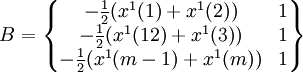 B=\begin{Bmatrix}-\frac{1}{2}(x^1(1)+x^1(2))&1\\-\frac{1}{2}(x^1(12)+x^1(3))&1\\-\frac{1}{2}(x^1(m-1)+x^1(m))&1\end{Bmatrix}