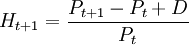 H_{t+1} = \frac{P_{t+1} - P_t + D}{P_t}